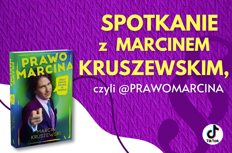 @PRAWOMARCINA – Spotkanie z Marcinem Kruszewskim